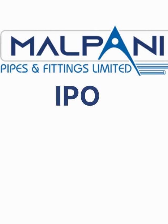 Investing in Malpani Pipes & Fittings Ltd. IPO: Everything You Need to Know Before Subscribing