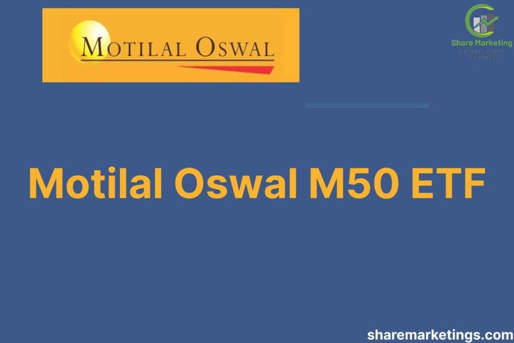 Motilal Oswal M50 ETF