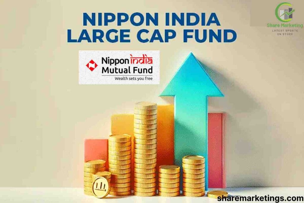 Nippon India Large Cap Fund
