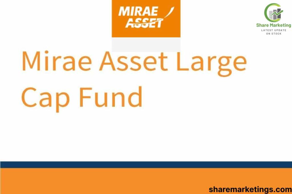 Mirae Asset Large Cap Fund