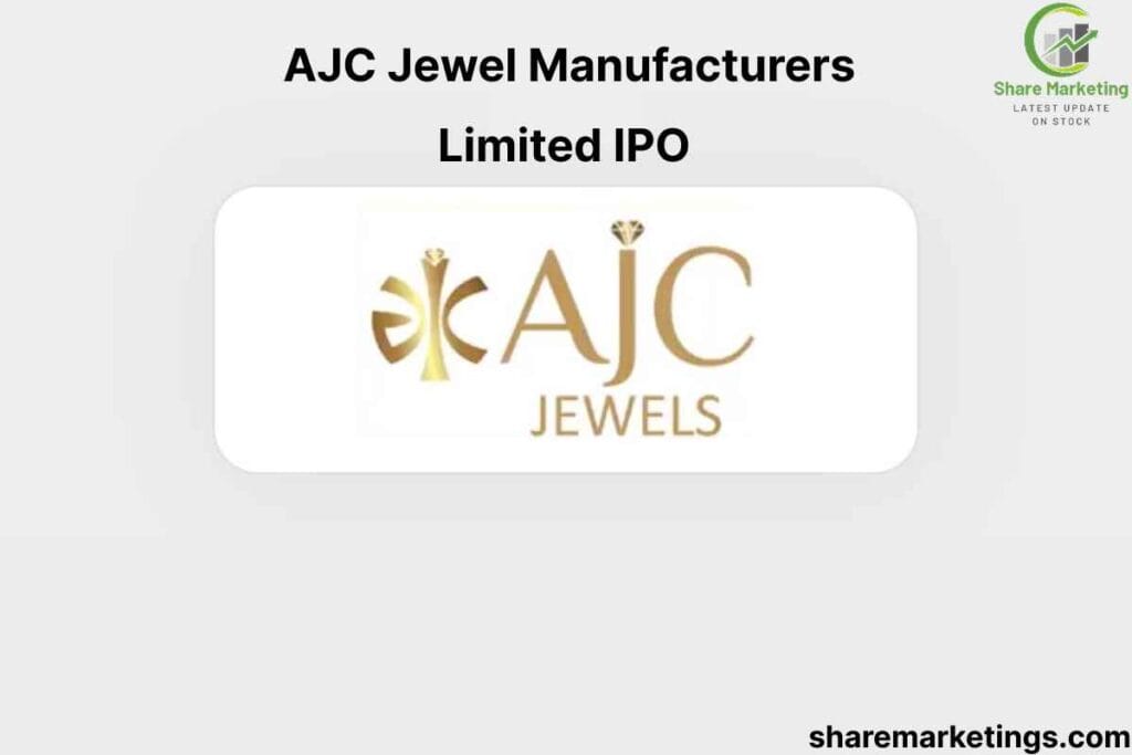 AJC Jewel Manufacturers Limited IPO