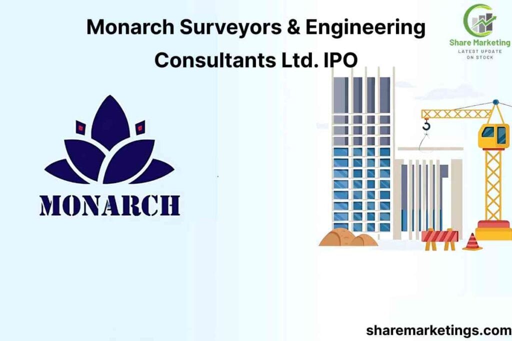 Monarch Surveyors & Engineering Consultants Ltd. IPO