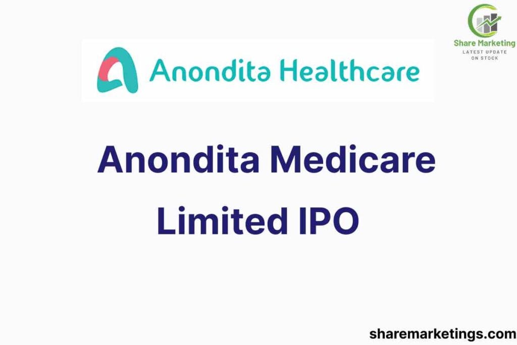 Anondita Medicare Limited IPO