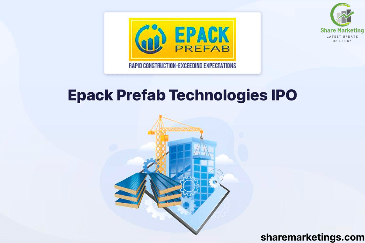Epack Prefab Technologies Limited IPO: Dates, Price & Details